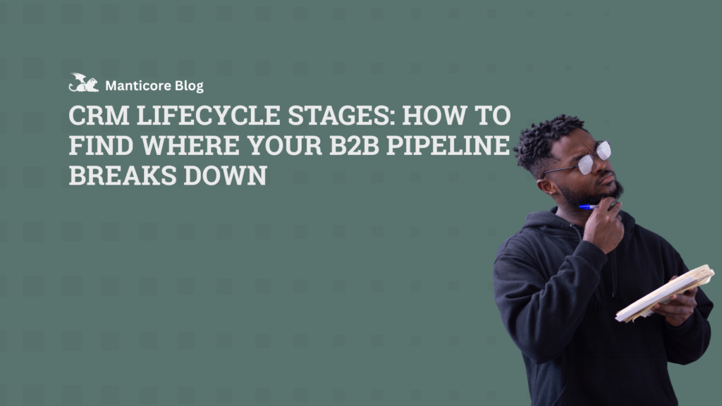 CRM Lifecycle Stages: How to Find Where Your B2B Pipeline Breaks Down